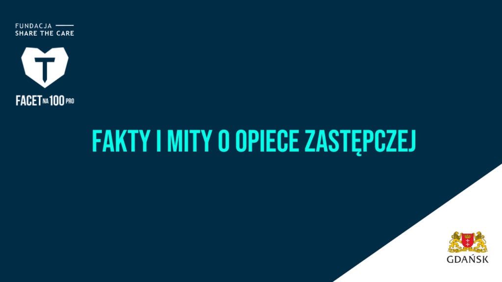Fakty i mity o opiece zastępczej